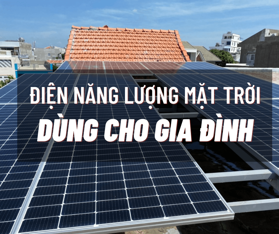 Điện năng lượng mặt trời dùng cho gia đình