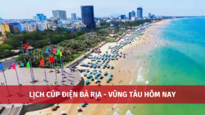 lich cup dien ba ria vung tau 3