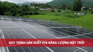 quy trinh san xuat pin nang luong mat troi 2