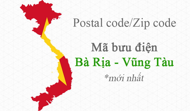 Zip Code/ Mã Bưu Điện Bà Rịa - Vũng Tàu 【Mới Nhất 2022】